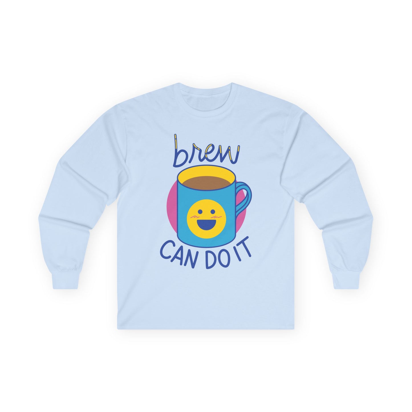 Brew Can Do It Long Sleeve Tee | Coffee Lover Gift Shirt