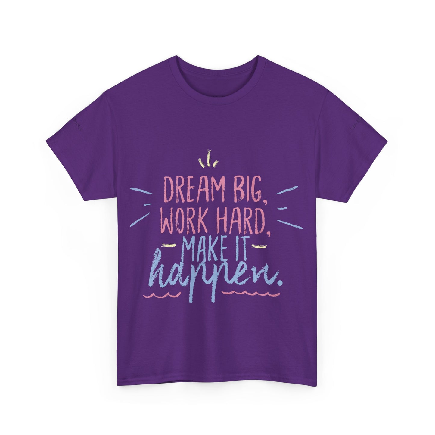 Dream Big Work Hard Stay Strong Tee | Motivational Unisex
