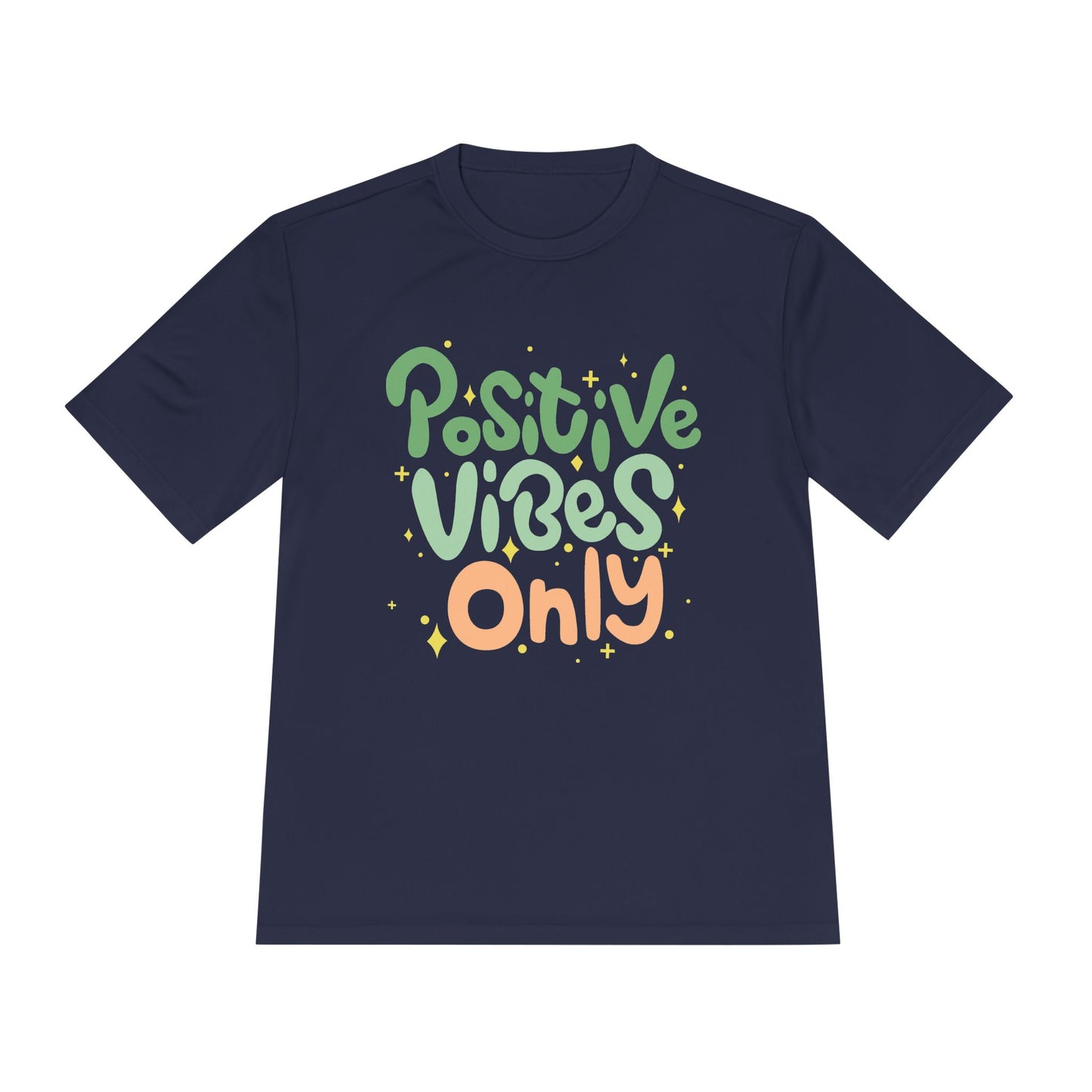 Positive Vibes Only Moisture Wicking Tee | Gifts for Him & Her