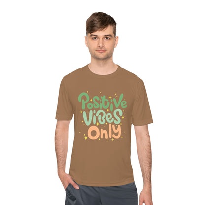 Positive Vibes Only Moisture Wicking Tee | Gifts for Him & Her