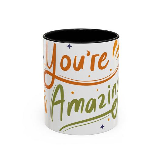 You're Amazing Coffee Mug | Inspirational Gift for Friends