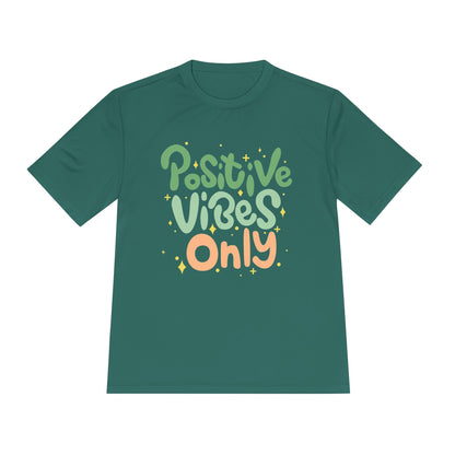 Positive Vibes Only Moisture Wicking Tee | Gifts for Him & Her
