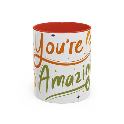 You're Amazing Coffee Mug | Inspirational Gift for Friends
