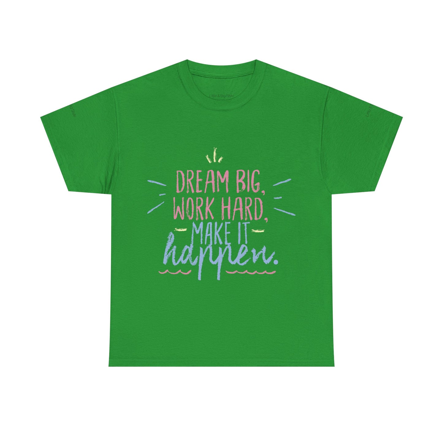 Dream Big Work Hard Stay Strong Tee | Motivational Unisex