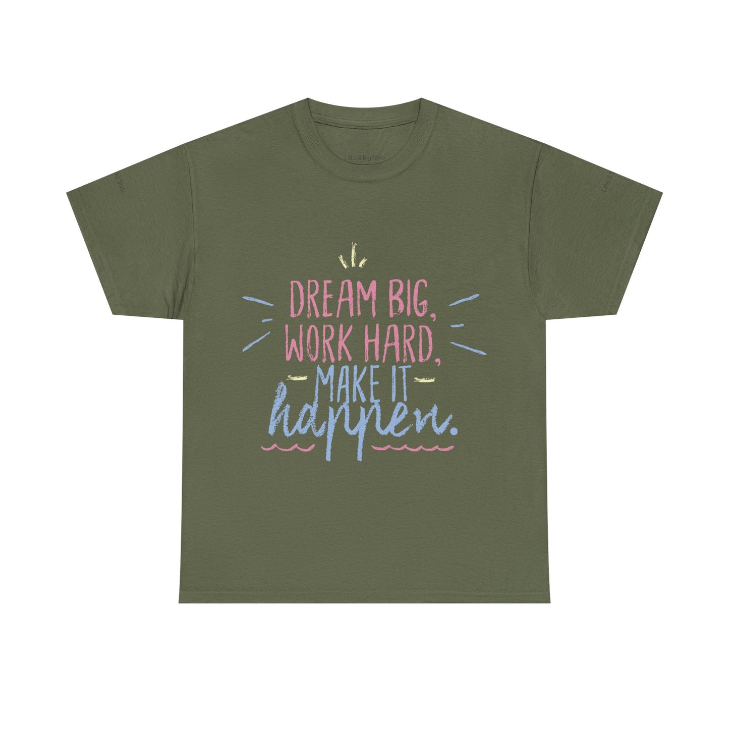 Dream Big Work Hard Stay Strong Tee | Motivational Unisex