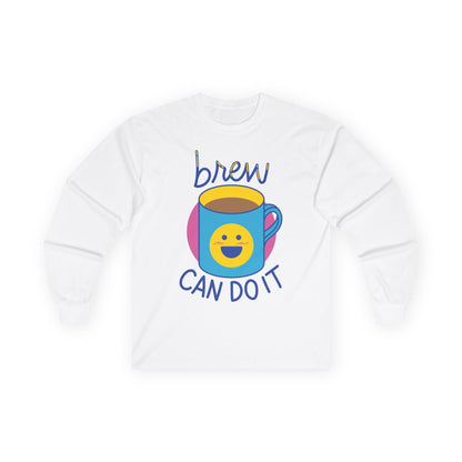 Brew Can Do It Long Sleeve Tee | Coffee Lover Gift Shirt