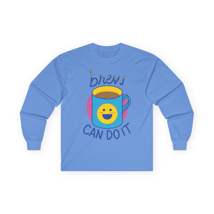 Brew Can Do It Long Sleeve Tee | Coffee Lover Gift Shirt