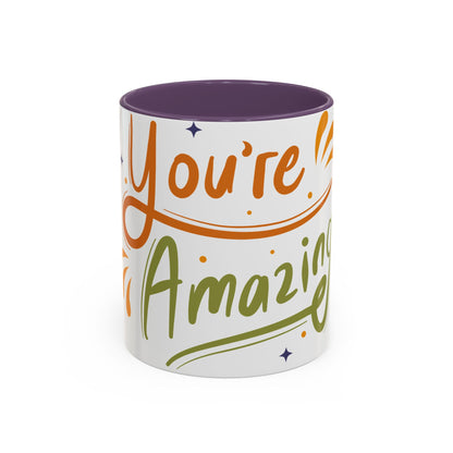 You're Amazing Coffee Mug | Inspirational Gift for Friends
