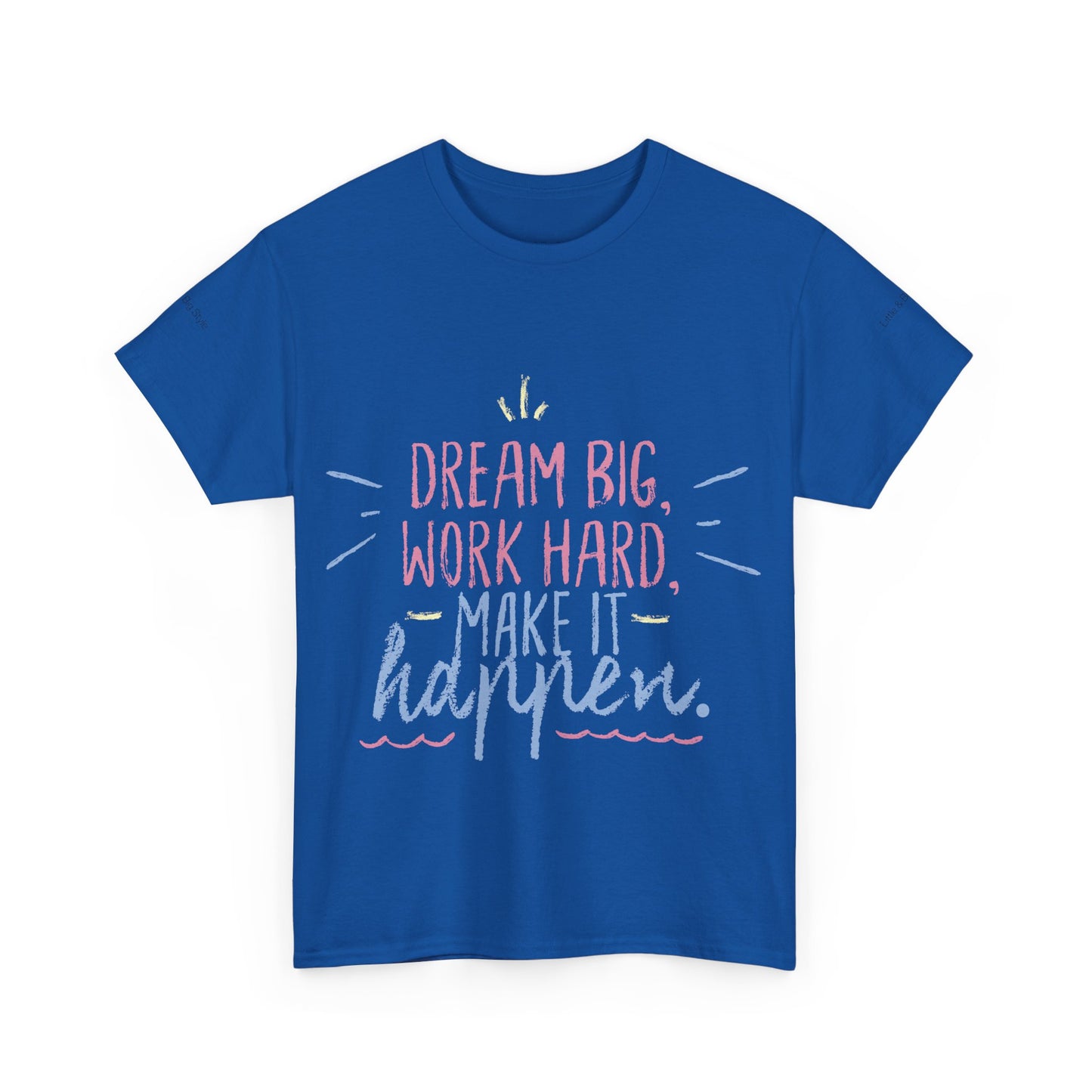 Dream Big Work Hard Stay Strong Tee | Motivational Unisex