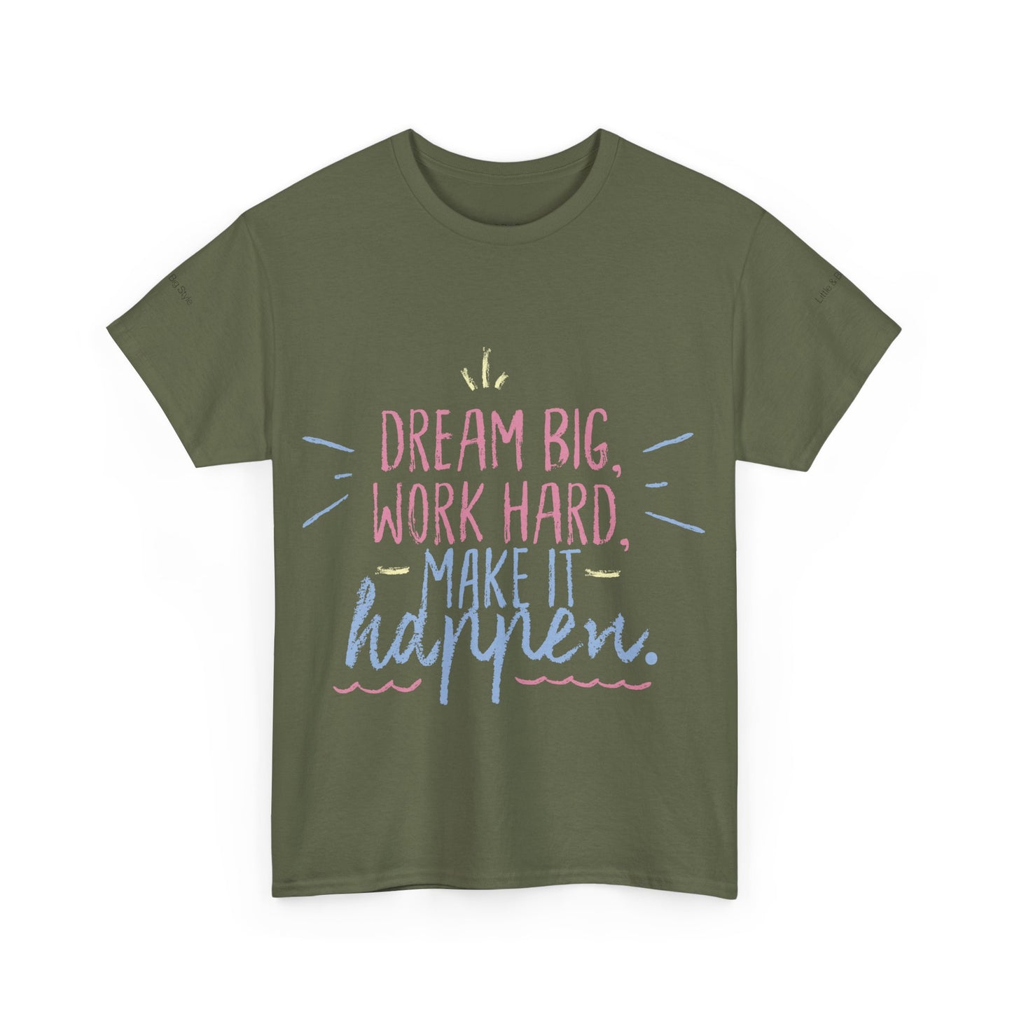 Dream Big Work Hard Stay Strong Tee | Motivational Unisex