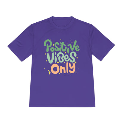 Positive Vibes Only Moisture Wicking Tee | Gifts for Him & Her