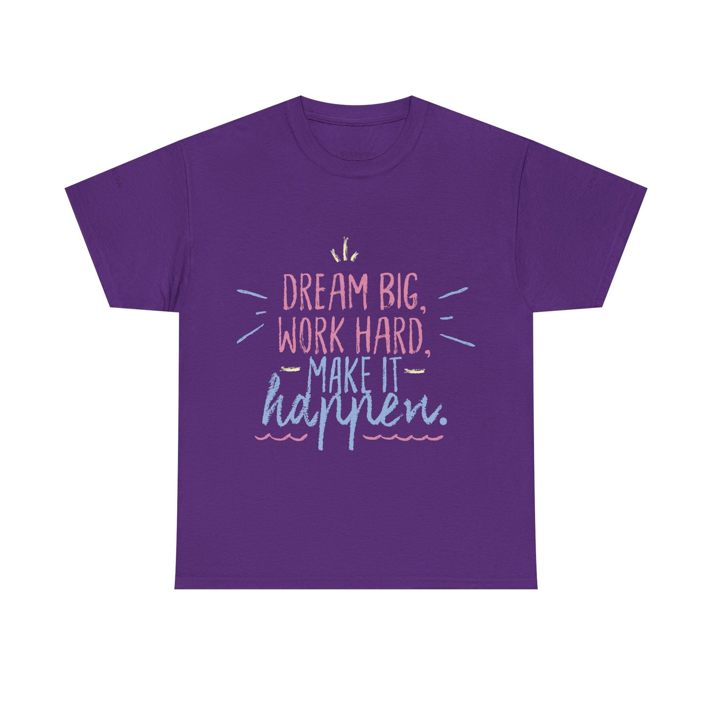 Dream Big Work Hard Stay Strong Tee | Motivational Unisex