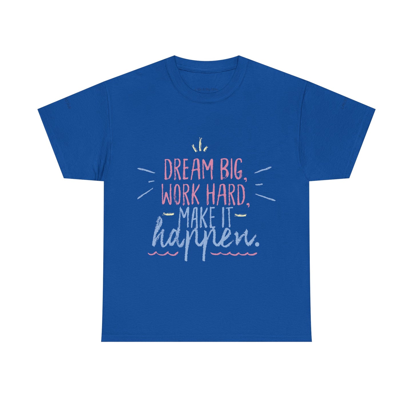 Dream Big Work Hard Stay Strong Tee | Motivational Unisex