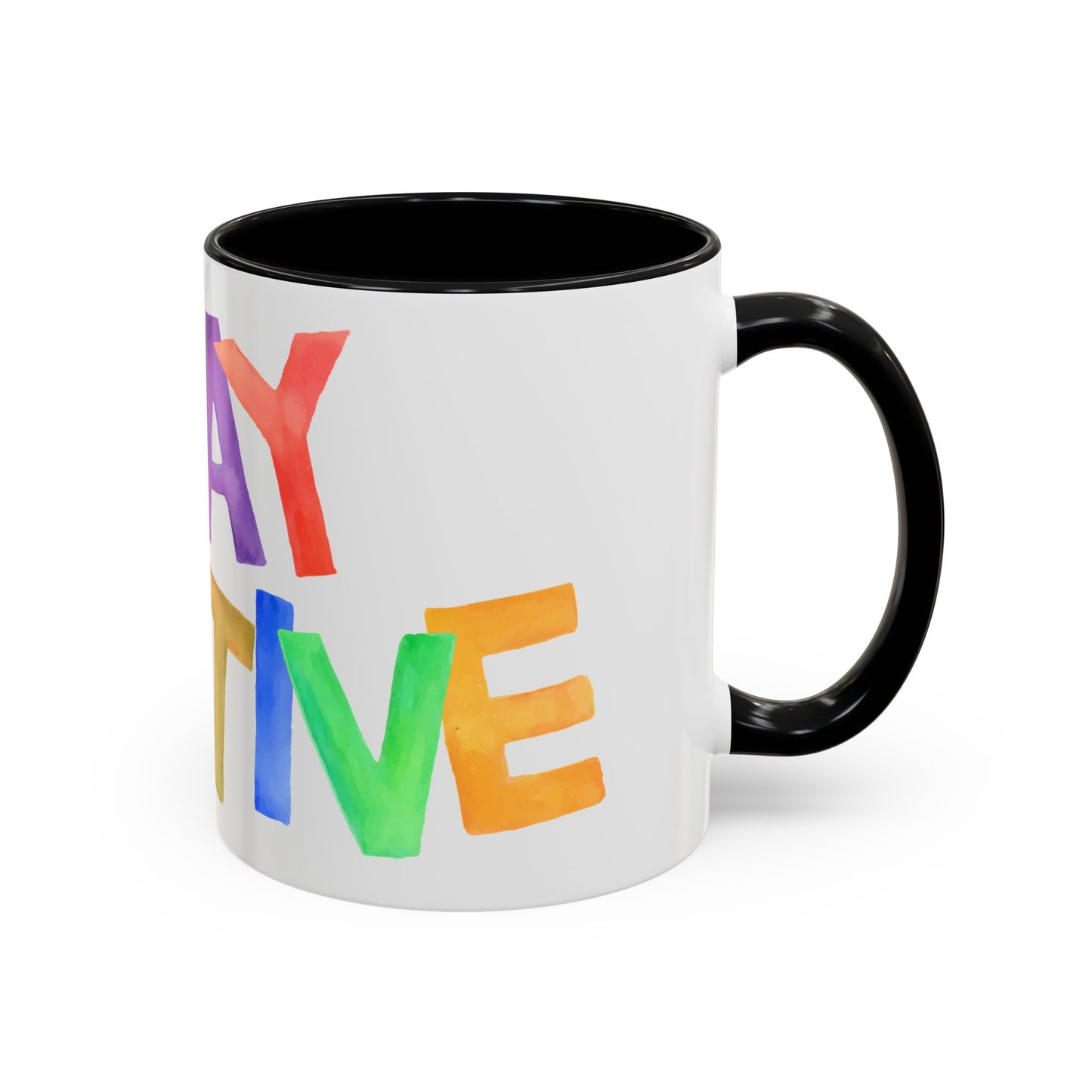 Stay Positive Coffee Mug | Motivational Inspiring Gift Cup