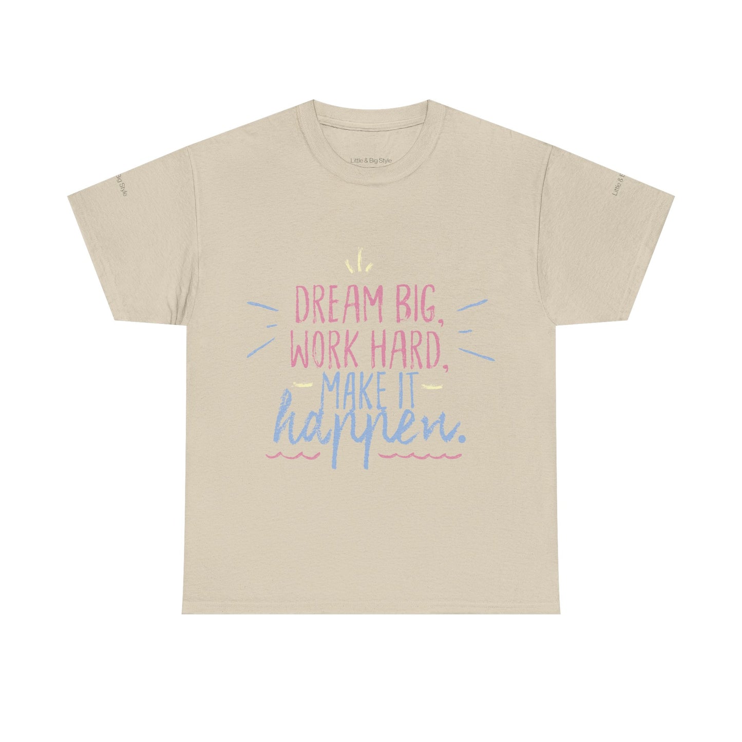Dream Big Work Hard Stay Strong Tee | Motivational Unisex