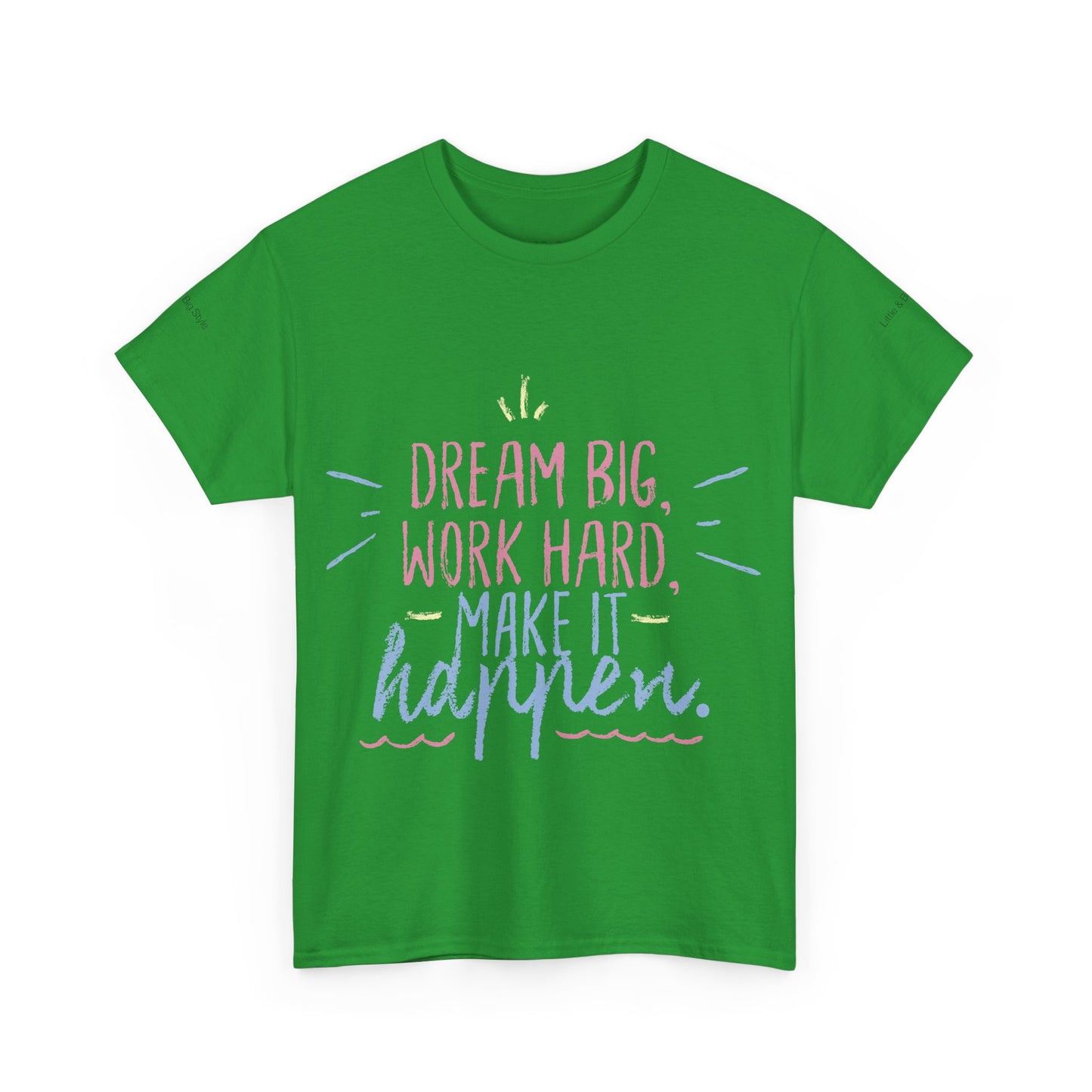 Dream Big Work Hard Stay Strong Tee | Motivational Unisex