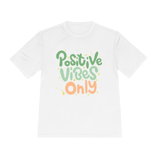 Positive Vibes Only Moisture Wicking Tee | Gifts for Him & Her