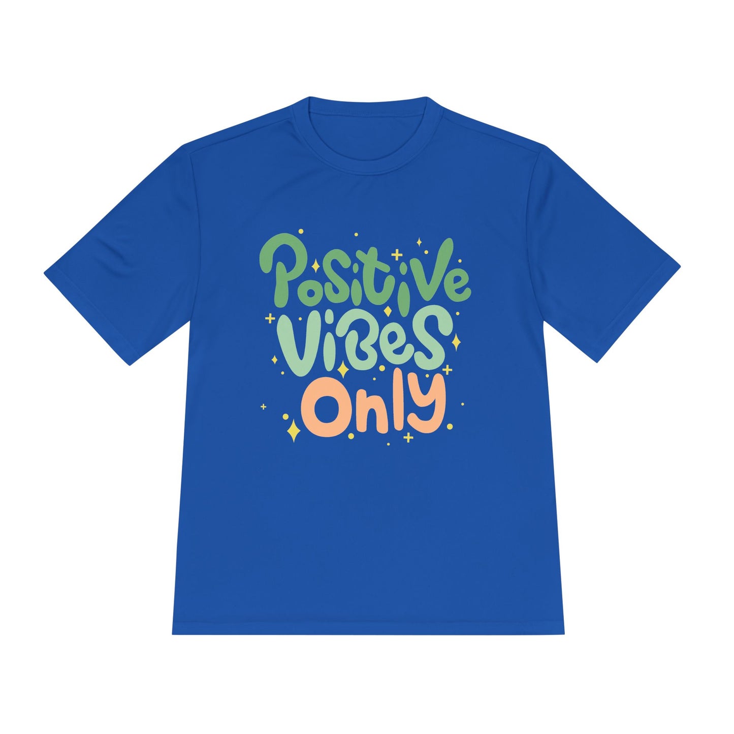 Positive Vibes Only Moisture Wicking Tee | Gifts for Him & Her