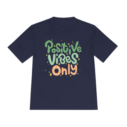 Positive Vibes Only Moisture Wicking Tee | Gifts for Him & Her