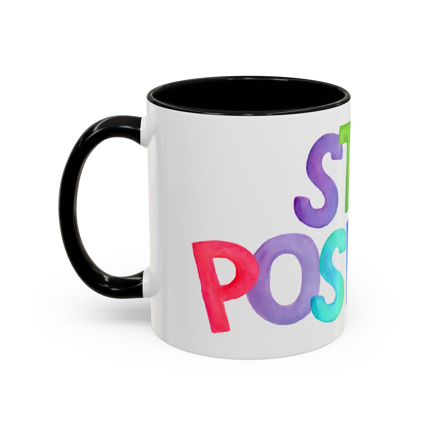 Stay Positive Coffee Mug | Motivational Inspiring Gift Cup