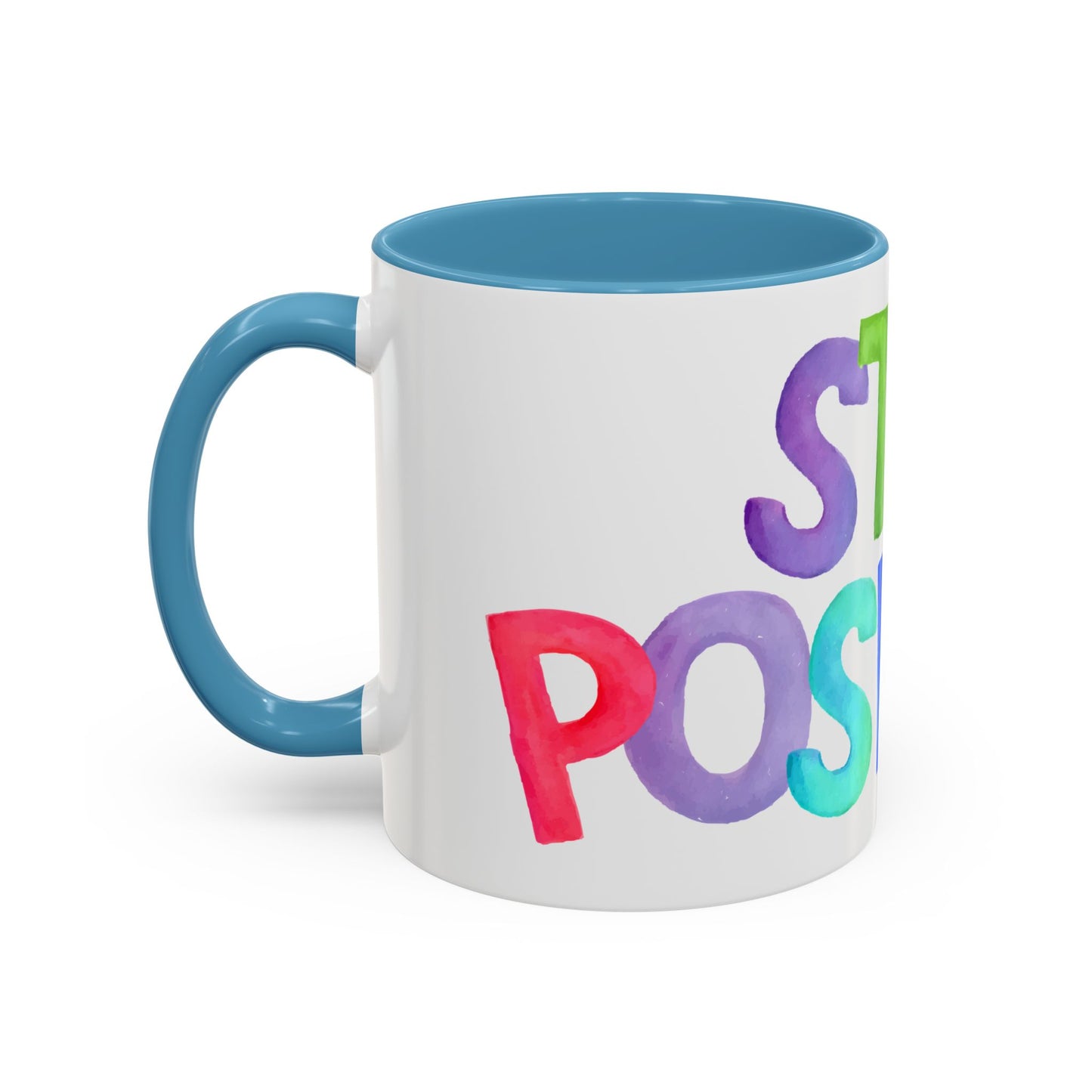 Stay Positive Coffee Mug | Motivational Inspiring Gift Cup