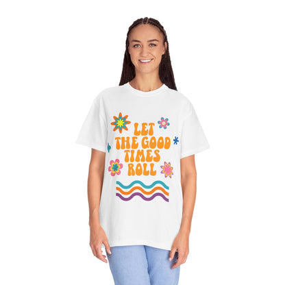 Groovy Graphic Tee Fest Shirt: Let the Good Times Roll Vintage Vibe