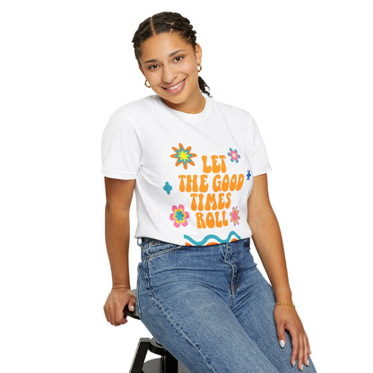 Groovy Graphic Tee Fest Shirt: Let the Good Times Roll Vintage Vibe