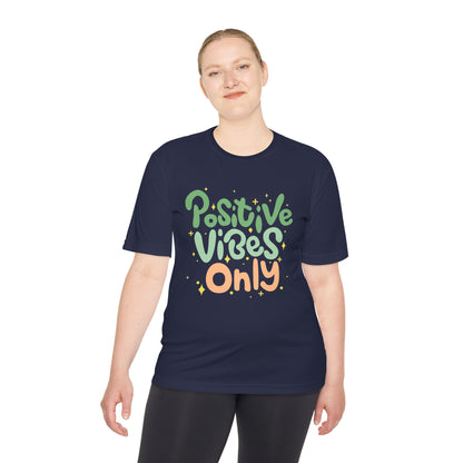 Positive Vibes Only Moisture Wicking Tee | Gifts for Him & Her